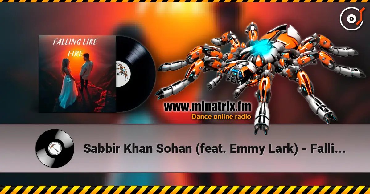 Sabbir Khan Sohan (feat. Emmy Lark) - Falling Like Fire escuchar online en alta calidad | Minatrix.FM