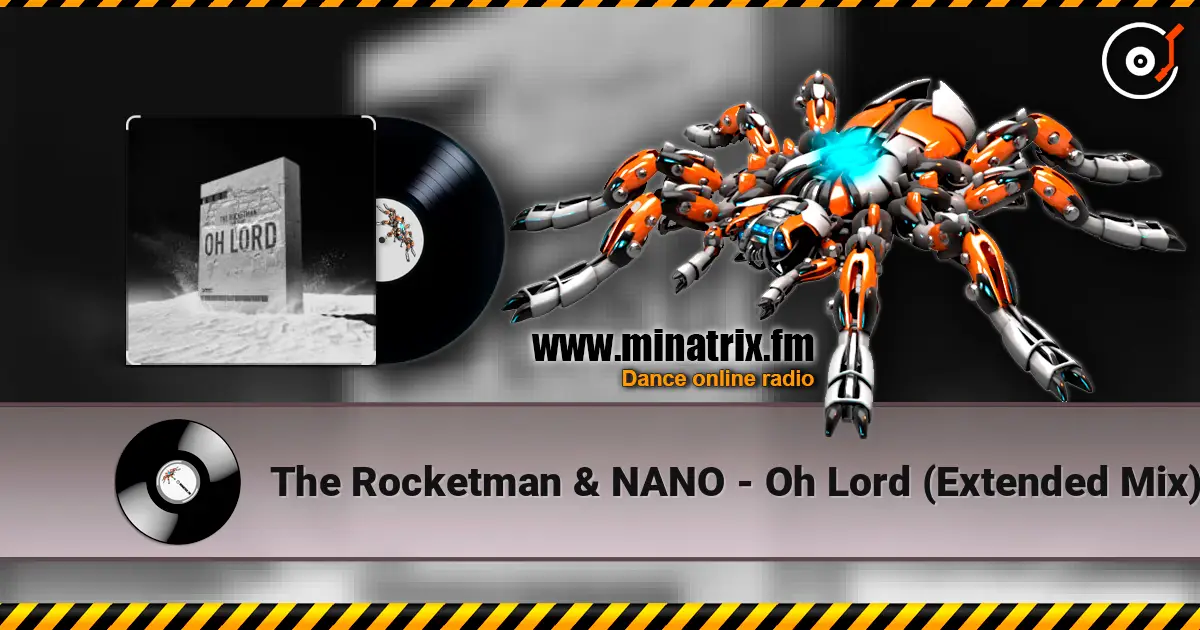 The Rocketman & NANO - Oh Lord (Extended Mix) слухати онлайн у високій якості | Minatrix.FM
