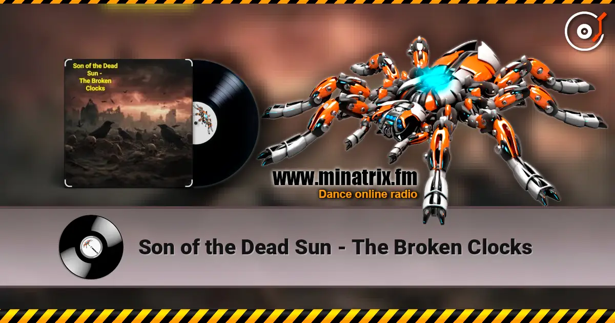 Son of the Dead Sun - The Broken Clocks escuchar online en alta calidad | Minatrix.FM