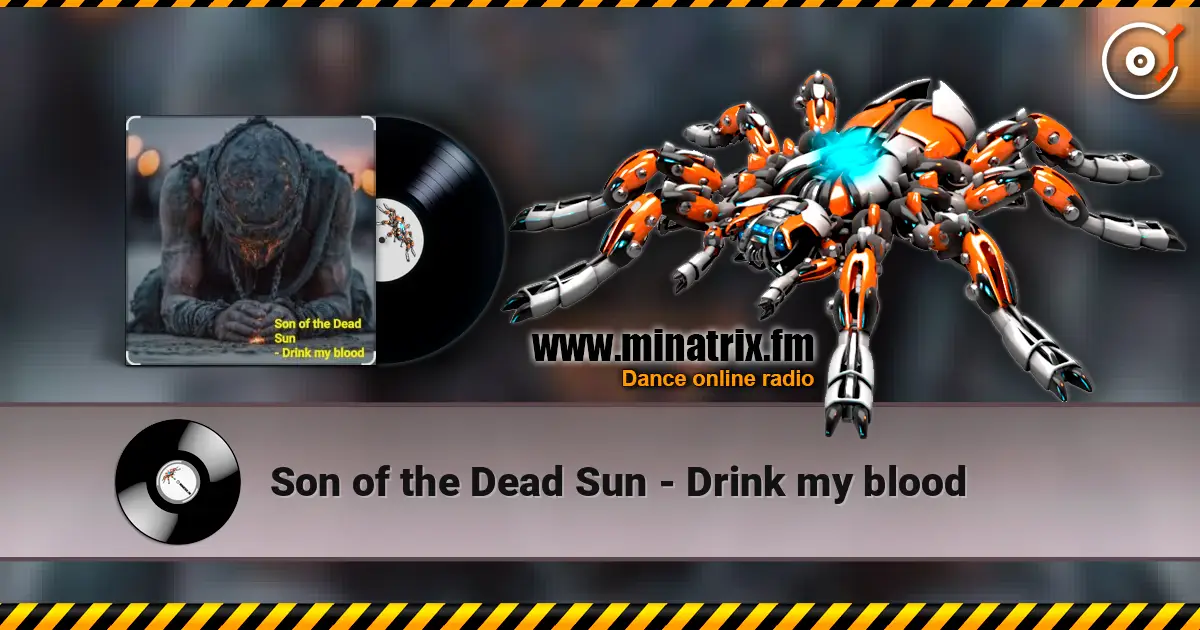 Son of the Dead Sun - Drink my blood listen online in high quality | Minatrix.FM