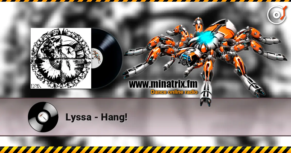 Lyssa - Hang! escuchar online en alta calidad | Minatrix.FM