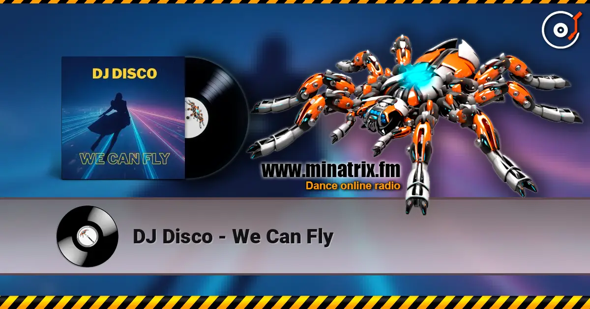 DJ Disco - We Can Fly escuchar online en alta calidad | Minatrix.FM