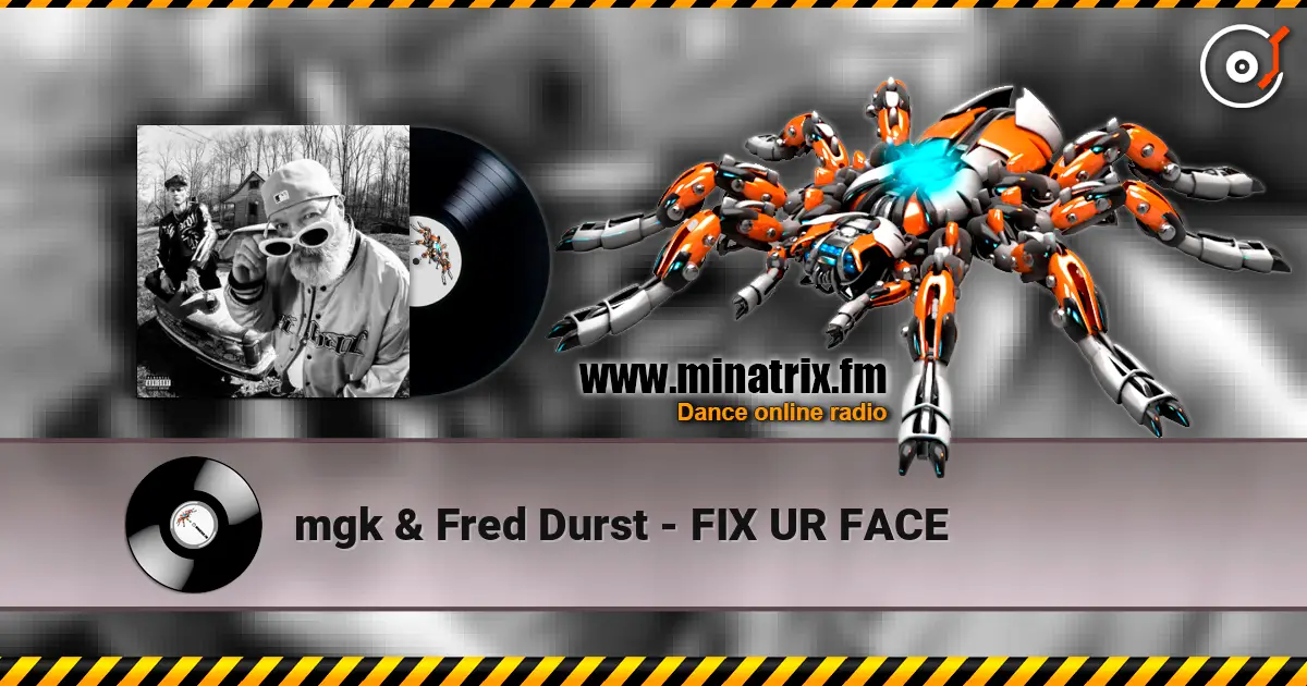 mgk & Fred Durst - FIX UR FACE escuchar online en alta calidad | Minatrix.FM