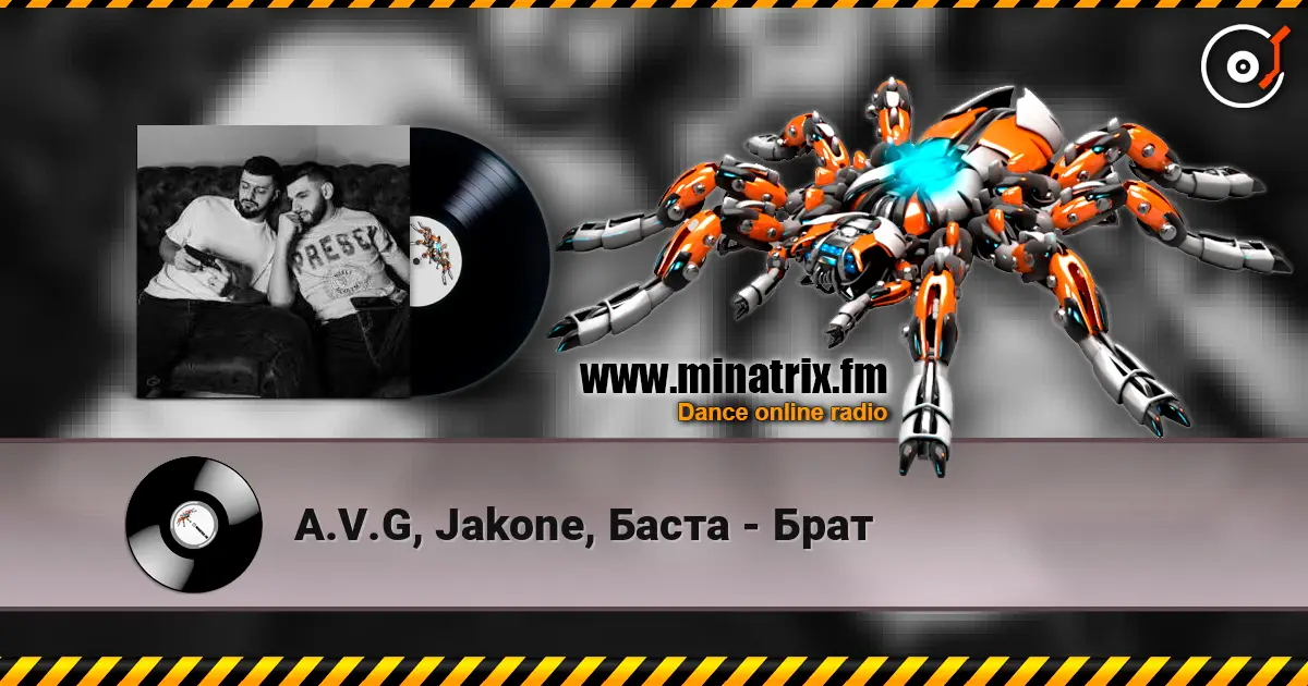 A.V.G, Jakone, Баста - Брат escuchar online en alta calidad | Minatrix.FM