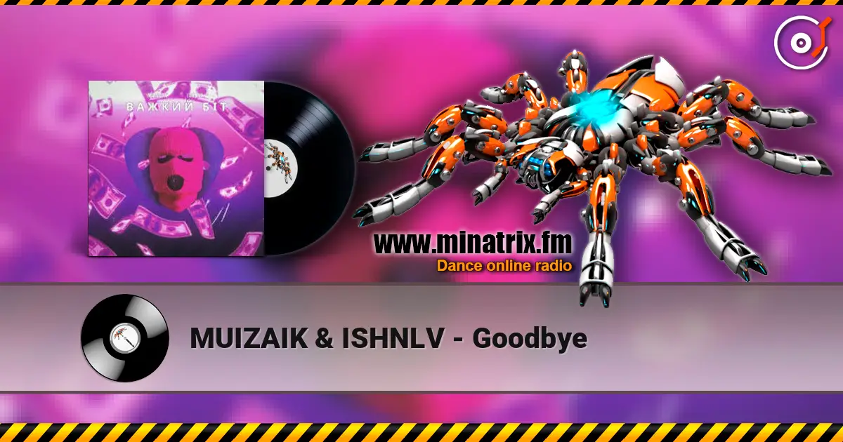 MUIZAIK & ISHNLV - Goodbye escuchar online en alta calidad | Minatrix.FM
