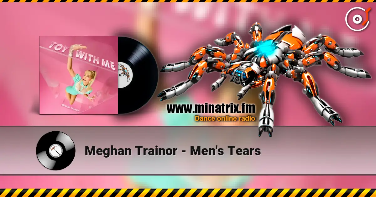 Meghan Trainor - Men's Tears escuchar online en alta calidad | Minatrix.FM