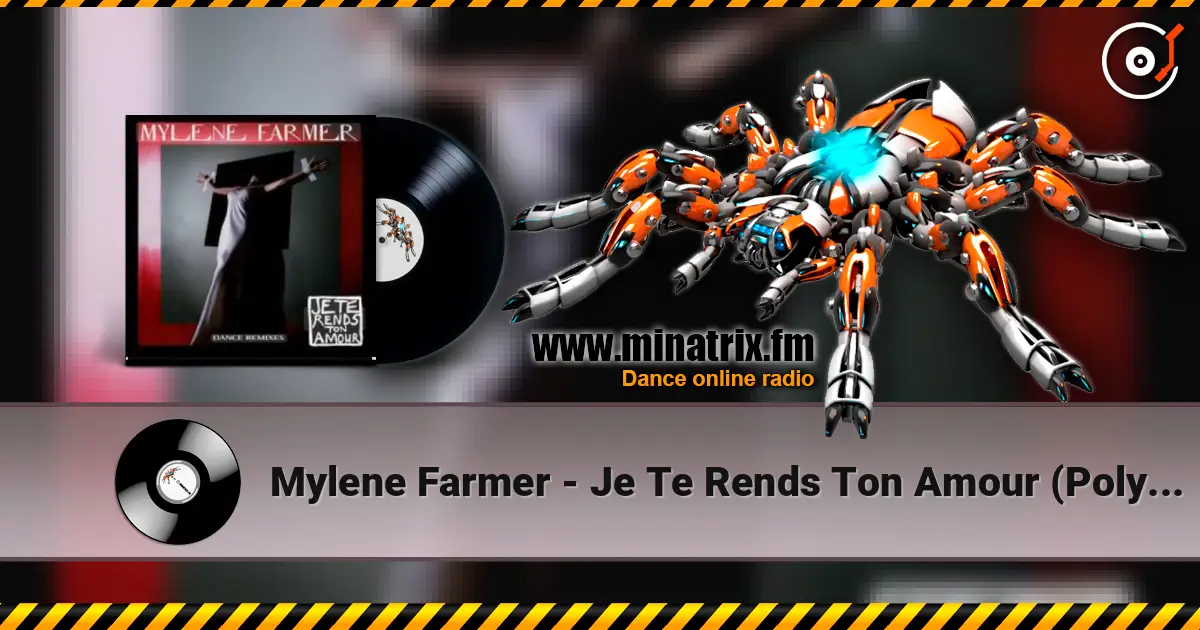 Mylene Farmer - Je Te Rends Ton Amour (Polyedre's Single Remix) escuchar online en alta calidad | Minatrix.FM