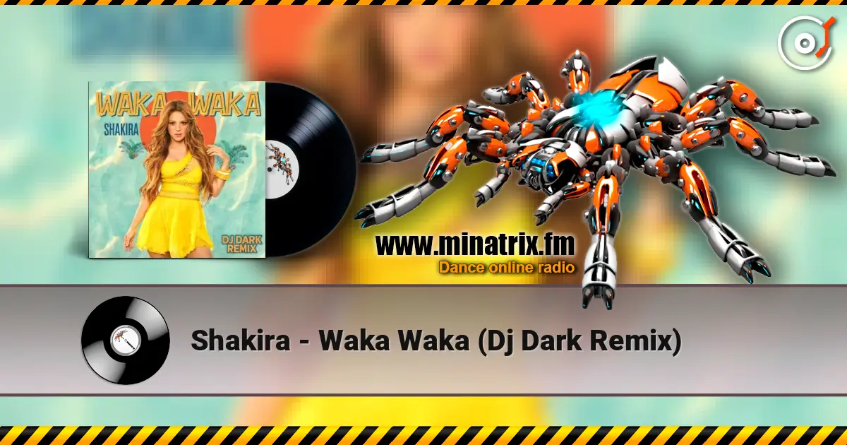 Shakira - Waka Waka (Dj Dark Remix) escuchar online en alta calidad | Minatrix.FM