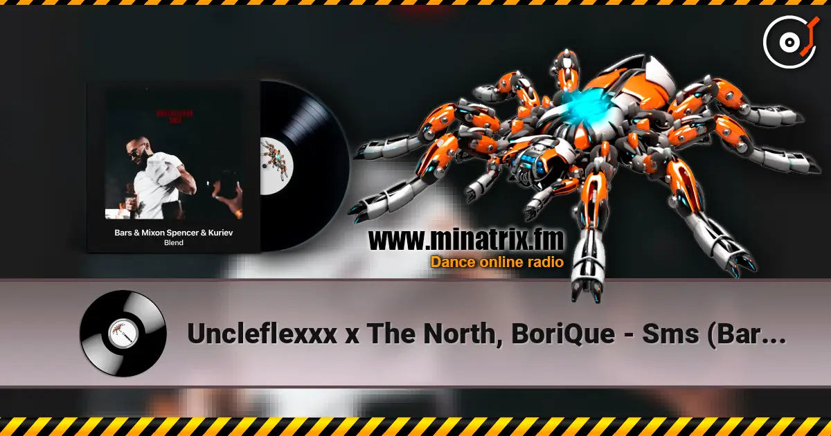 Uncleflexxx x The North, BoriQue - Sms (Bars & Mixon Spencer & Kuriev Radio Edit) escuchar online en alta calidad | Minatrix.FM