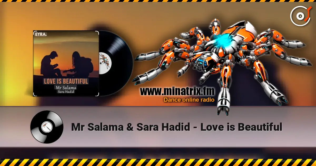 Mr Salama & Sara Hadid - Love is Beautiful escuchar online en alta calidad | Minatrix.FM