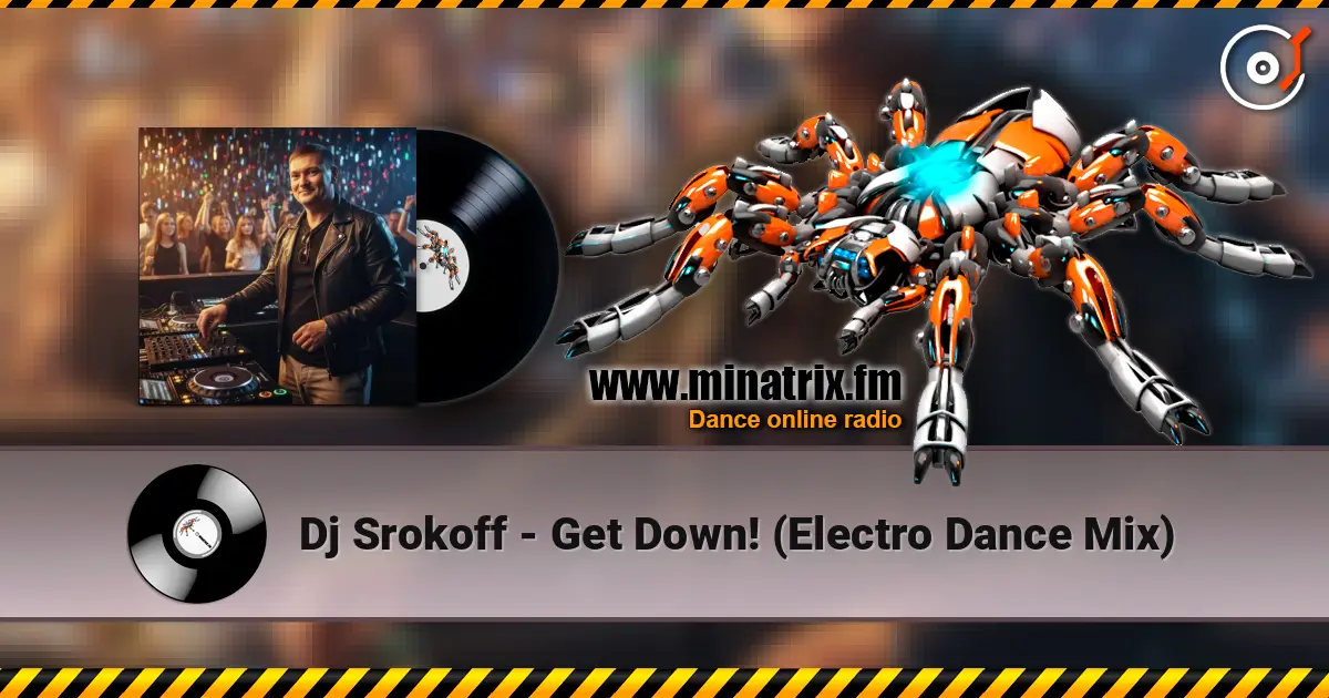 Dj Srokoff - Get Down! (Electro Dance Mix) escuchar online en alta calidad | Minatrix.FM