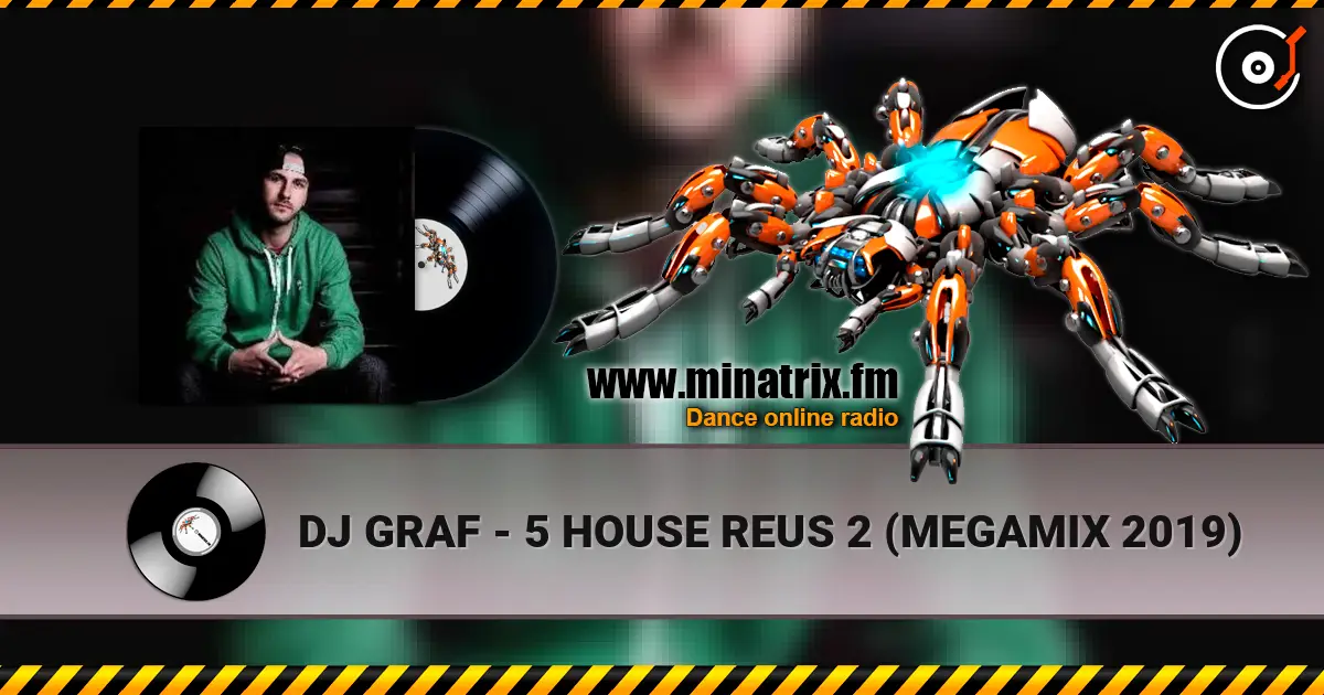 DJ GRAF - 5 HOUSE REUS 2 (MEGAMIX 2019) escuchar online en alta calidad | Minatrix.FM