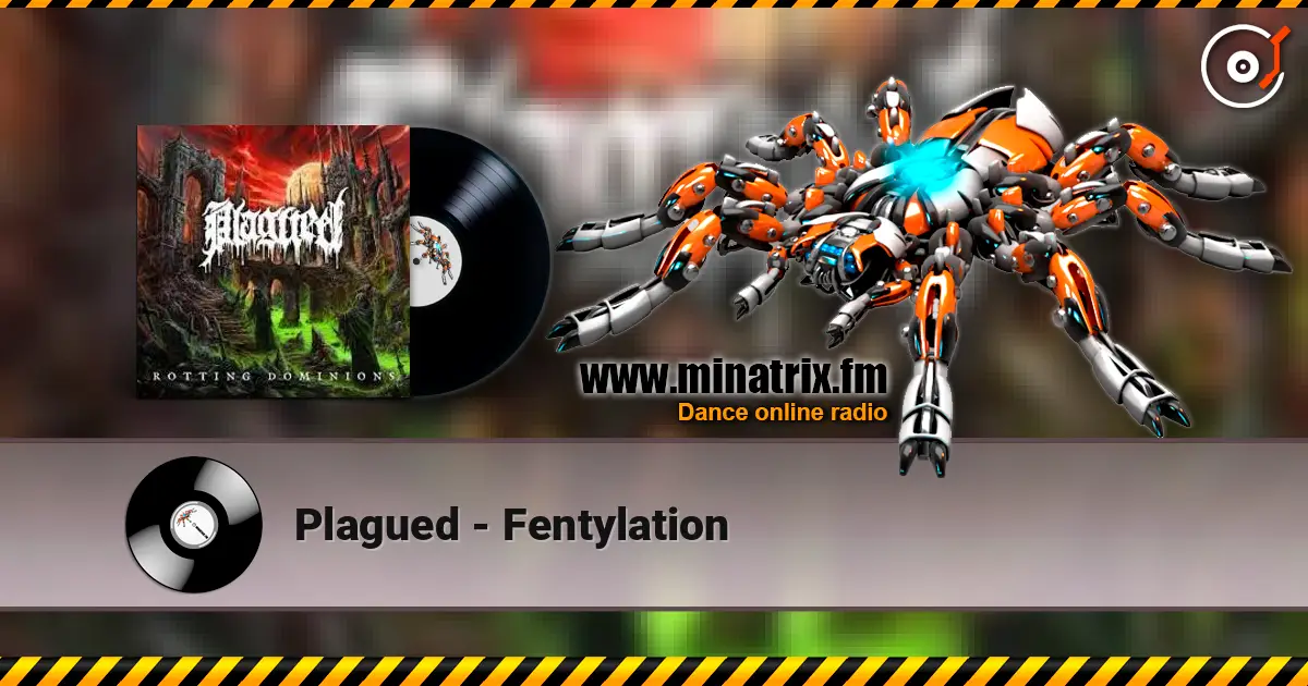 Plagued - Fentylation escuchar online en alta calidad | Minatrix.FM