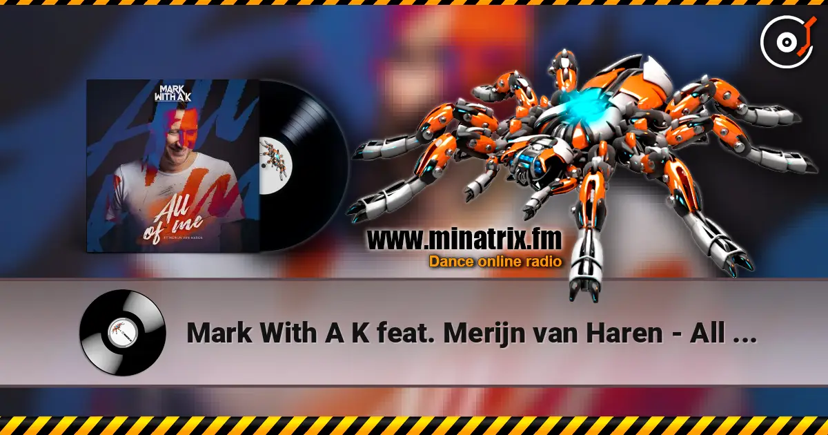 Mark With A K feat. Merijn van Haren - All Of Me escuchar online en alta calidad | Minatrix.FM