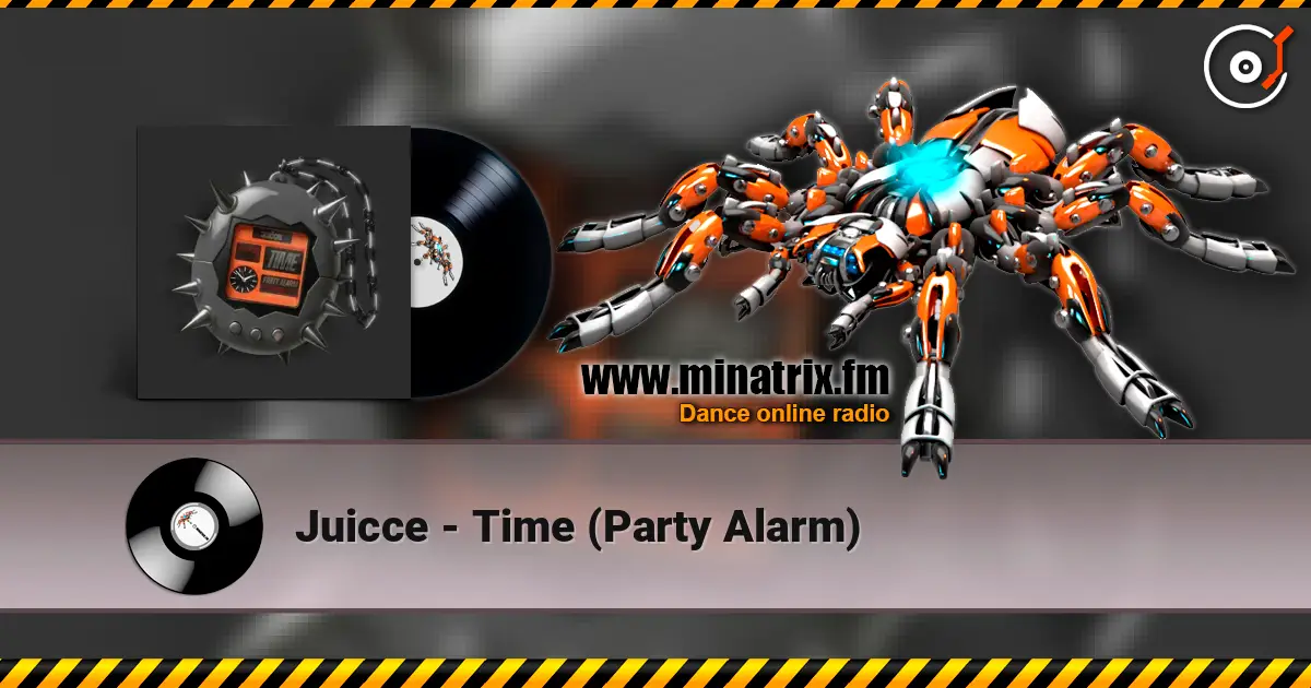 Juicce - Time (Party Alarm) escuchar online en alta calidad | Minatrix.FM
