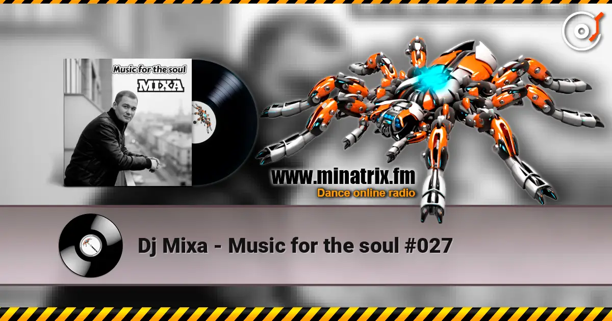 Dj Mixa - Music for the soul #027 escuchar online en alta calidad | Minatrix.FM