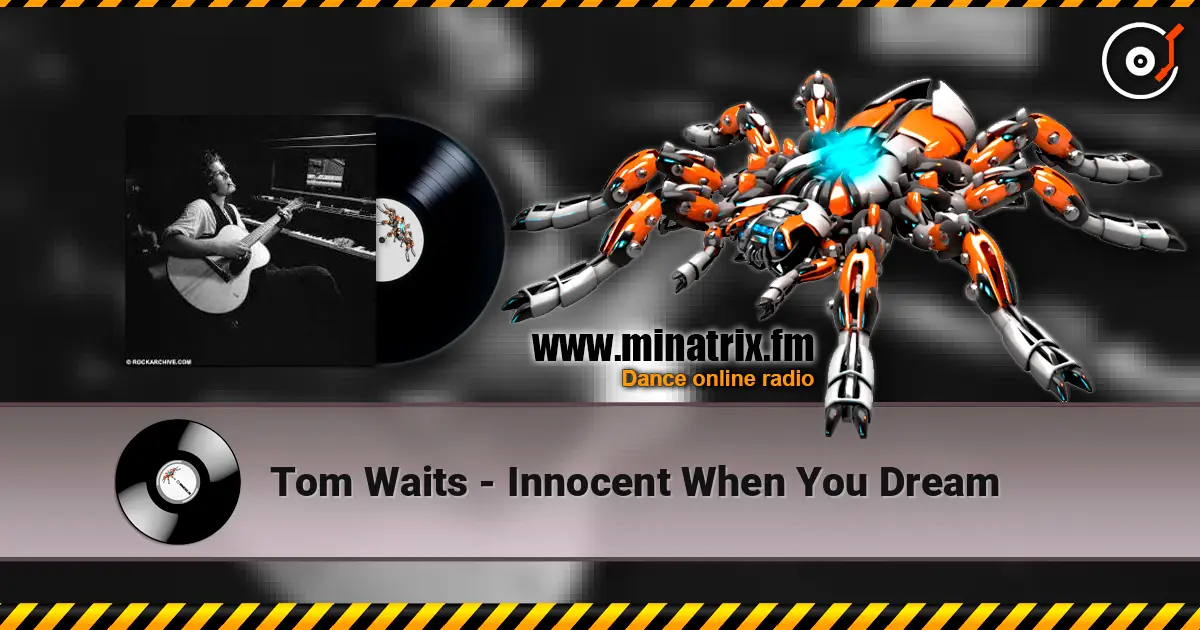 Tom Waits - Innocent When You Dream escuchar online en alta calidad | Minatrix.FM