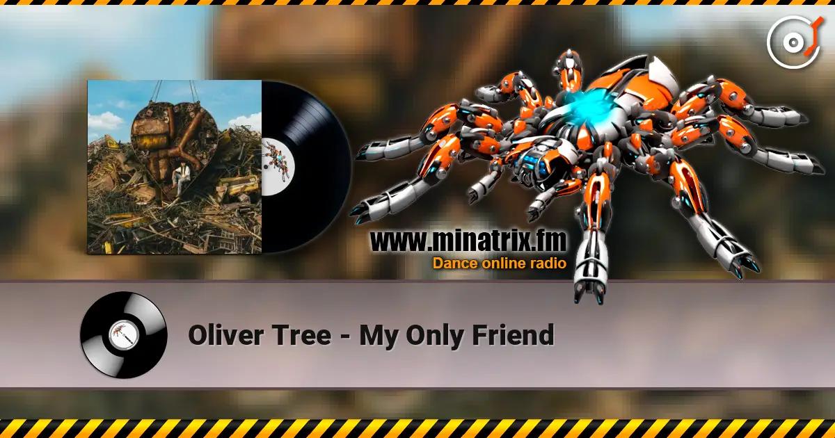 Oliver Tree - My Only Friend escuchar online en alta calidad | Minatrix.FM