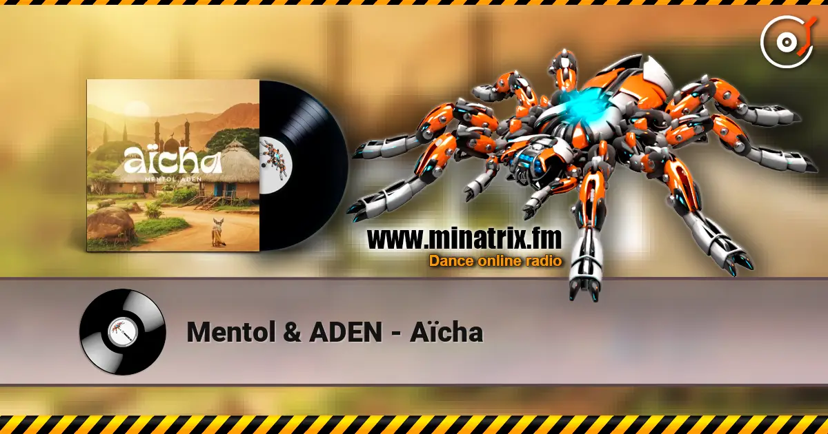 Mentol & ADEN - Aïcha escuchar online en alta calidad | Minatrix.FM