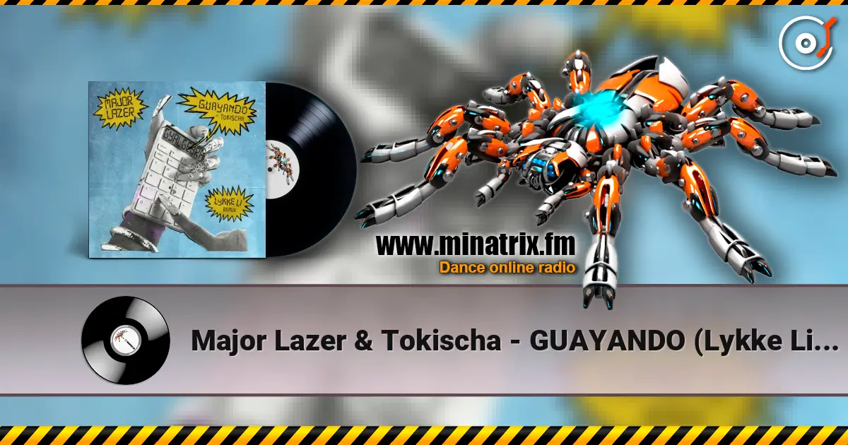 Major Lazer & Tokischa - GUAYANDO (Lykke Li Remix) escuchar online en alta calidad | Minatrix.FM
