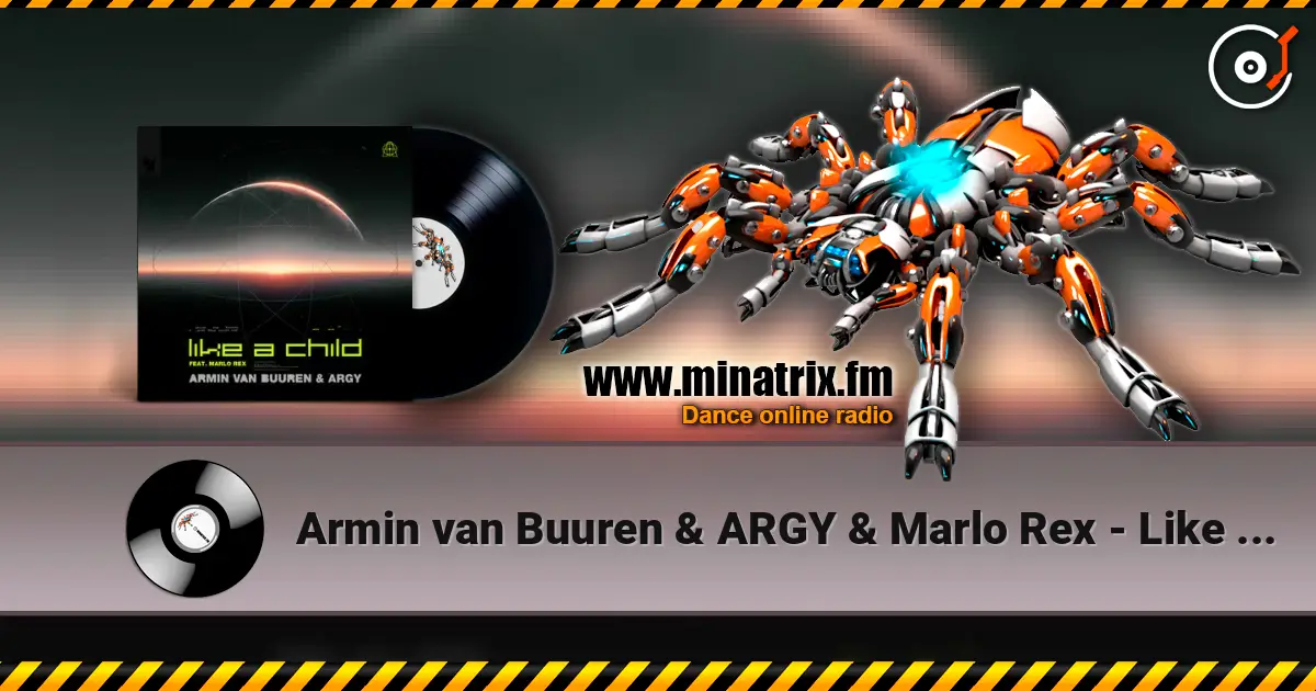 Armin van Buuren & ARGY & Marlo Rex - Like A Child escuchar online en alta calidad | Minatrix.FM