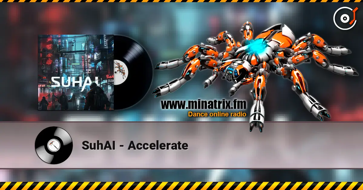 SuhAI - Accelerate escuchar online en alta calidad | Minatrix.FM