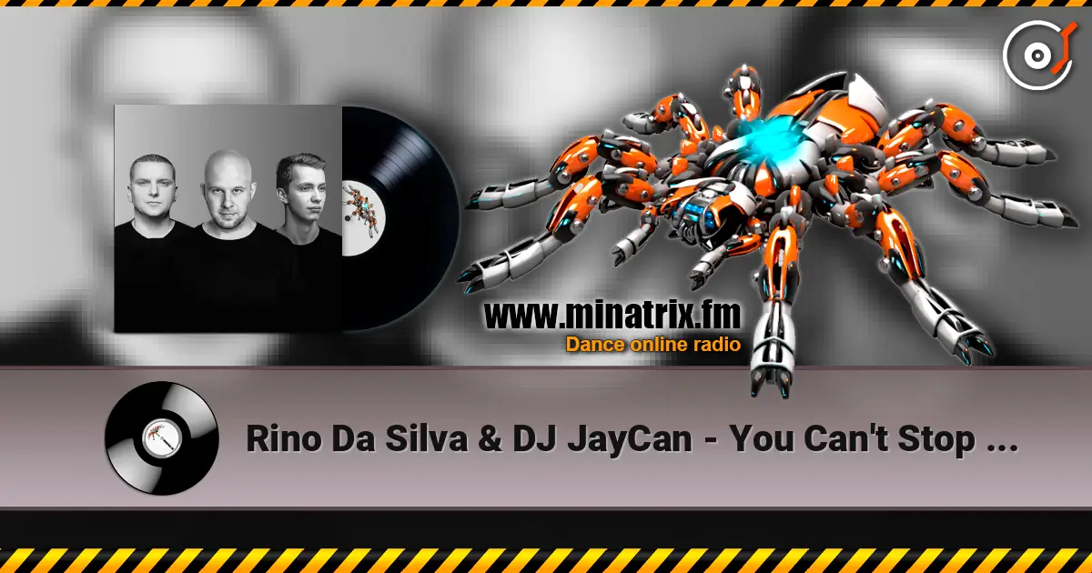 Rino Da Silva & DJ JayCan - You Can't Stop Me Now escuchar online en alta calidad | Minatrix.FM