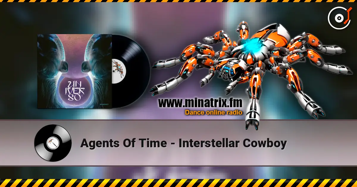 Agents Of Time - Interstellar Cowboy escuchar online en alta calidad | Minatrix.FM