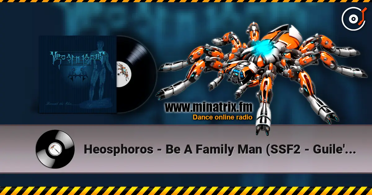 Heosphoros - Be A Family Man (SSF2 - Guile's Theme) escuchar online en alta calidad | Minatrix.FM
