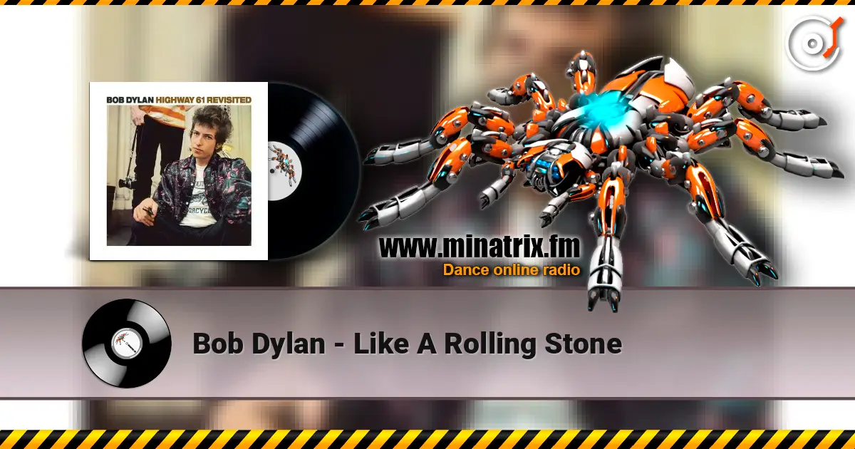 Bob Dylan - Like A Rolling Stone escuchar online en alta calidad | Minatrix.FM