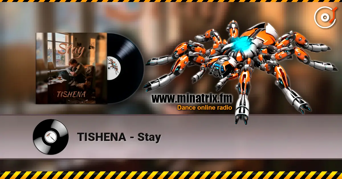 TISHENA - Stay escuchar online en alta calidad | Minatrix.FM