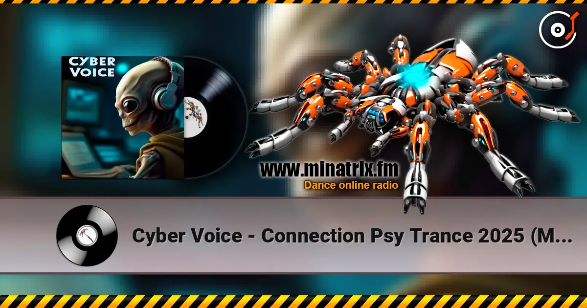 Cyber Voice - Connection Psy Trance 2025 (Mix) escuchar online en alta calidad | Minatrix.FM