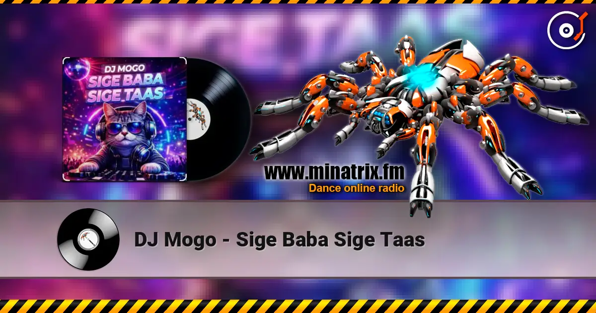 DJ Mogo - Sige Baba Sige Taas escuchar online en alta calidad | Minatrix.FM