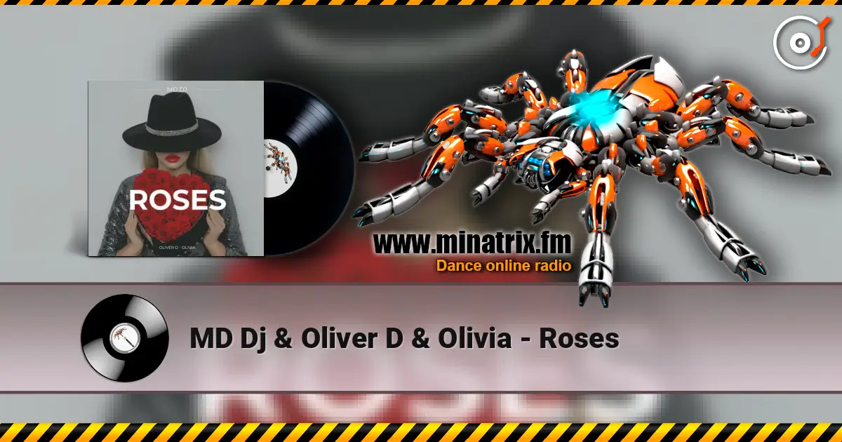MD Dj & Oliver D & Olivia - Roses escuchar online en alta calidad | Minatrix.FM
