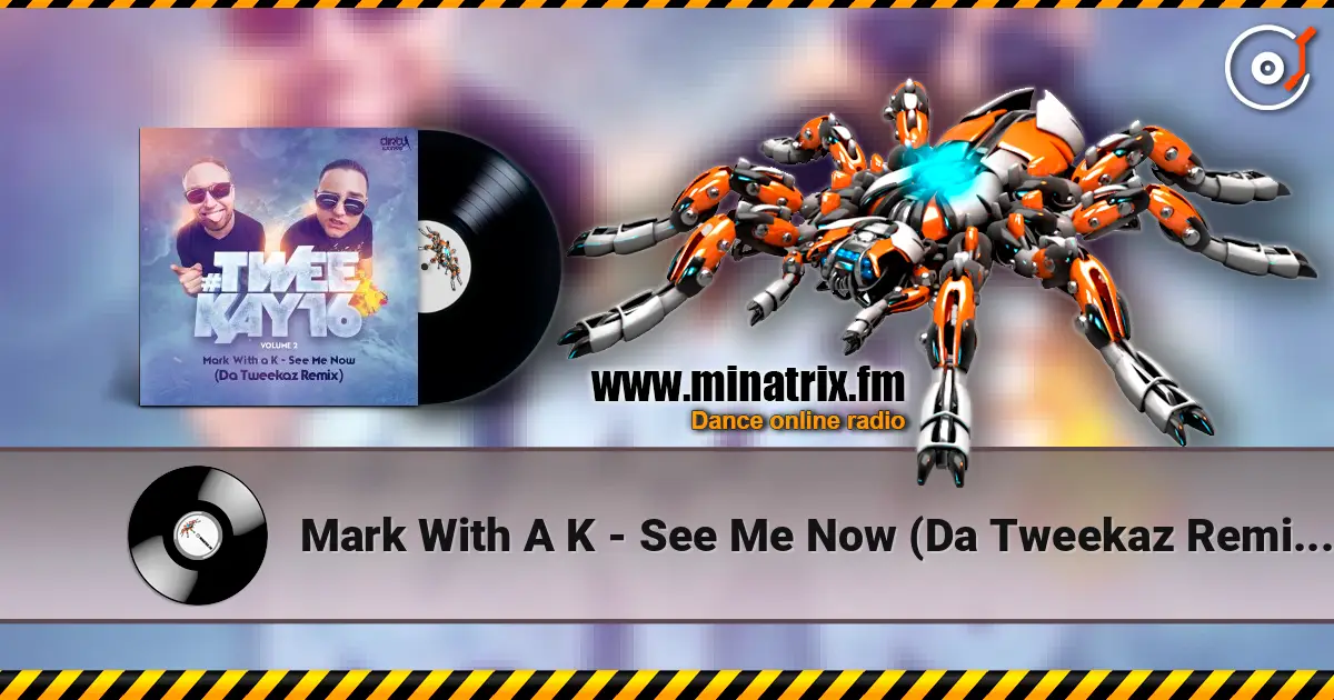 Mark With A K - See Me Now (Da Tweekaz Remix) (Radio Version) escuchar online en alta calidad | Minatrix.FM