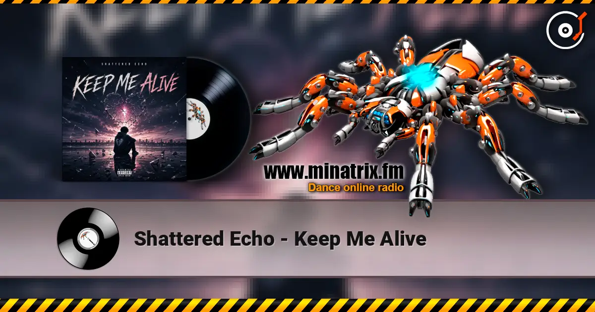 Shattered Echo - Keep Me Alive escuchar online en alta calidad | Minatrix.FM