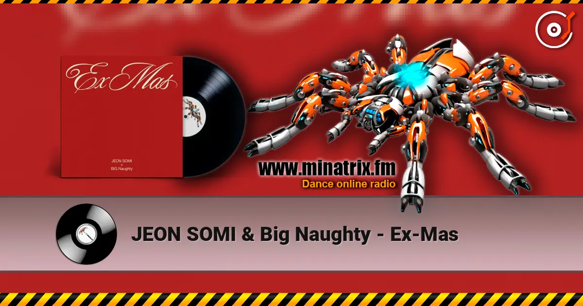 JEON SOMI & Big Naughty - Ex-Mas escuchar online en alta calidad | Minatrix.FM
