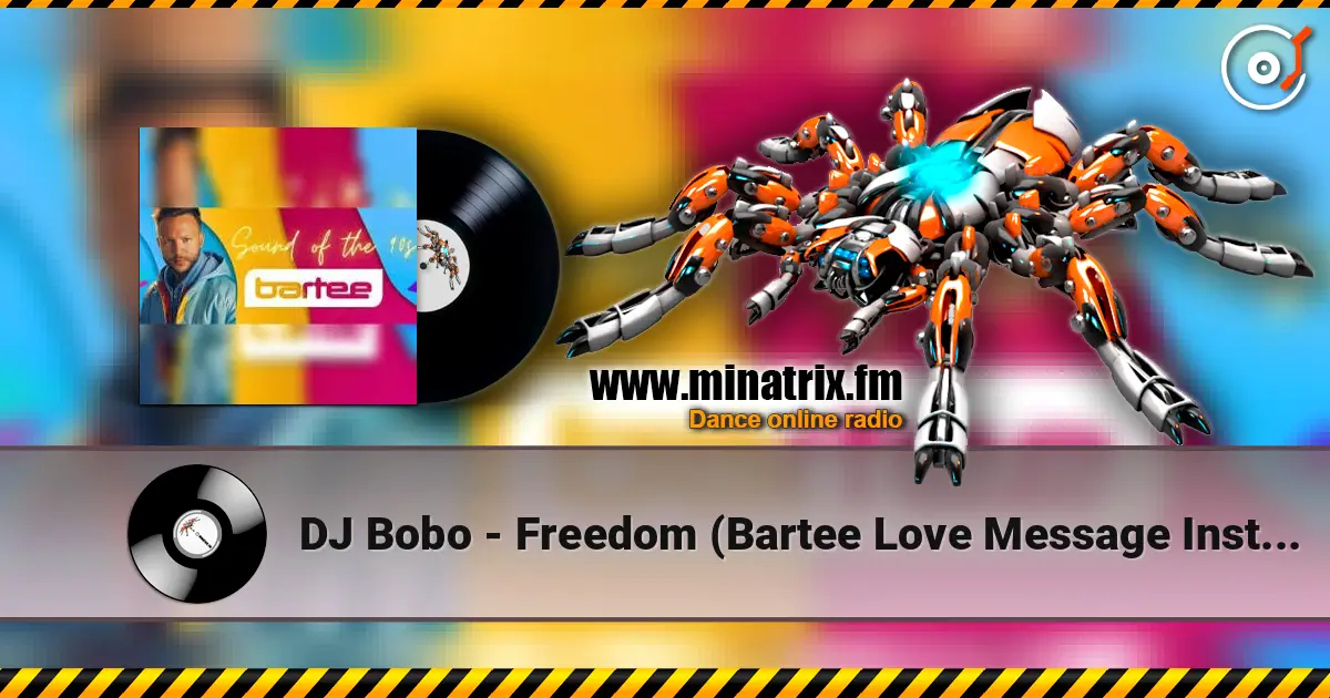 DJ Bobo - Freedom (Bartee Love Message Instrumental) escuchar online en alta calidad | Minatrix.FM