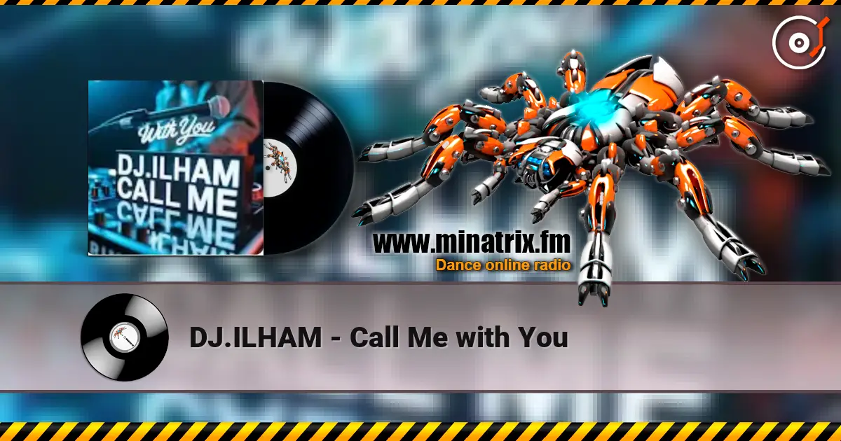 DJ.ILHAM - Call Me with You escuchar online en alta calidad | Minatrix.FM