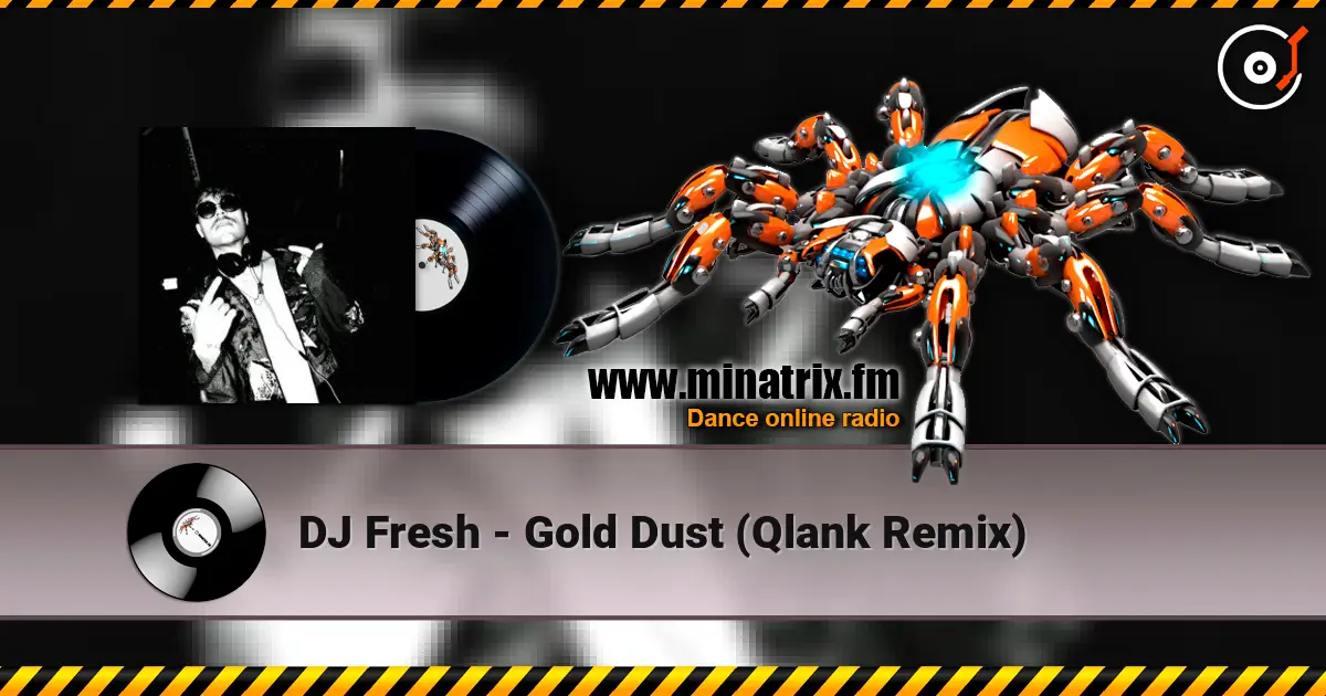 DJ Fresh - Gold Dust (Qlank Remix) escuchar online en alta calidad | Minatrix.FM