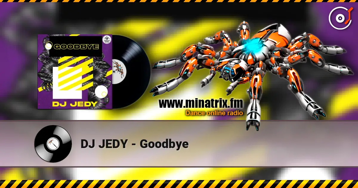 DJ JEDY - Goodbye escuchar online en alta calidad | Minatrix.FM