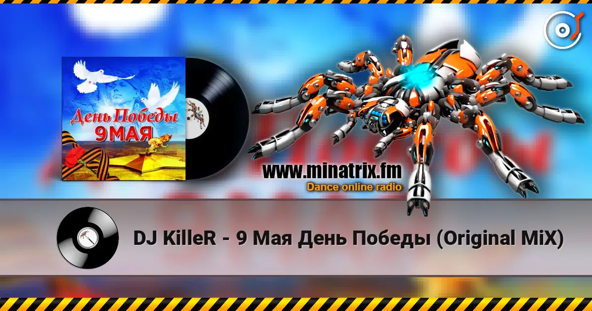 DJ KilleR - 9 Мая День Победы (Original MiX) listen online in high quality | Minatrix.FM