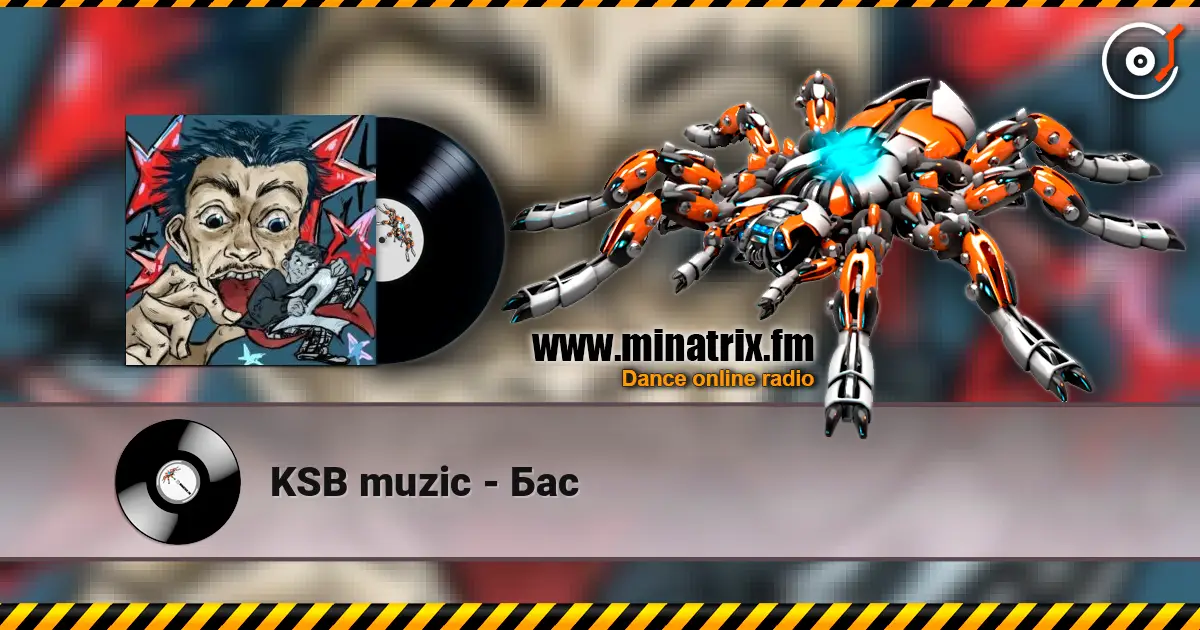 KSB muzic - Бас escuchar online en alta calidad | Minatrix.FM