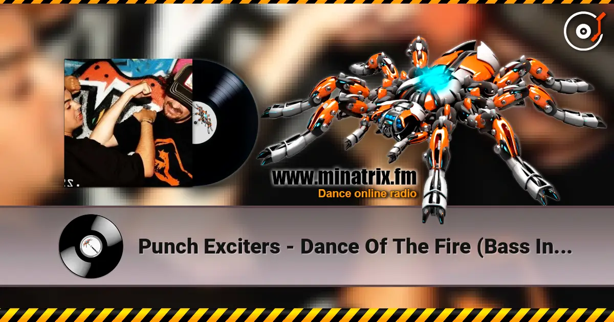 Punch Exciters - Dance Of The Fire (Bass In Yo Face Mix) escuchar online en alta calidad | Minatrix.FM