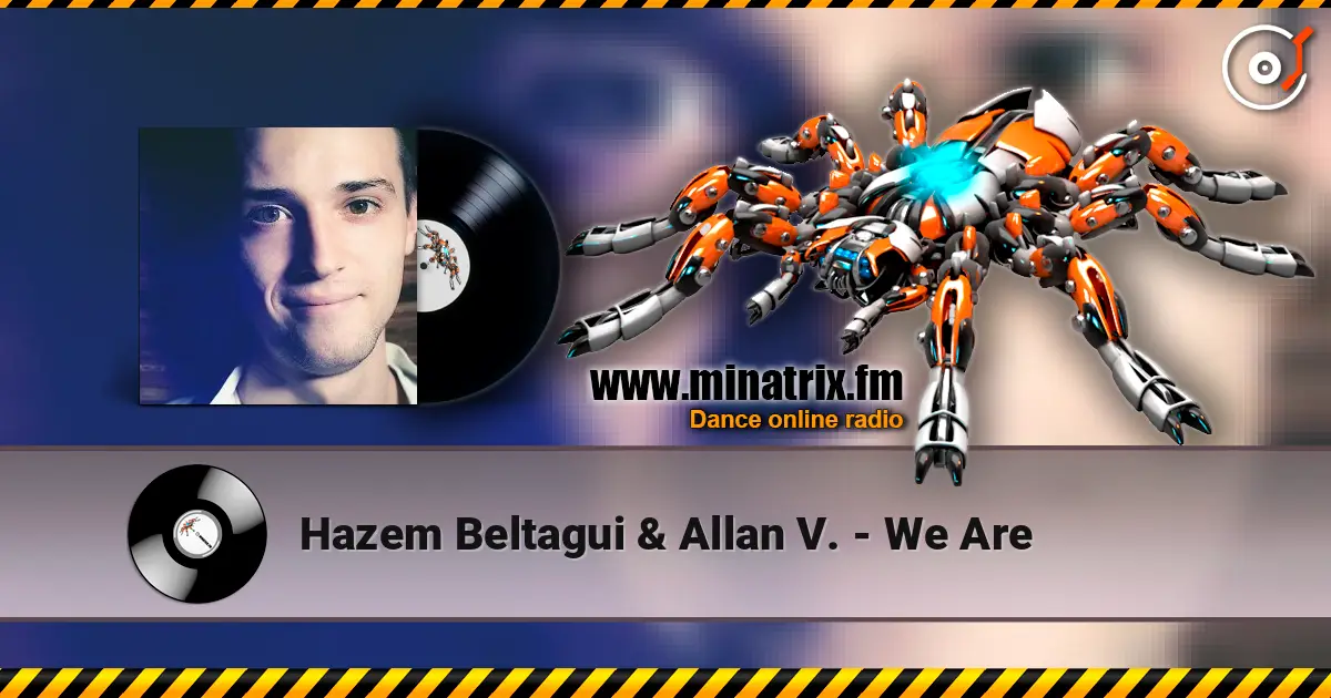 Hazem Beltagui & Allan V. - We Are escuchar online en alta calidad | Minatrix.FM