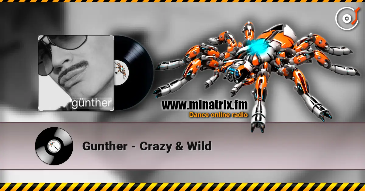 Gunther - Crazy & Wild escuchar online en alta calidad | Minatrix.FM