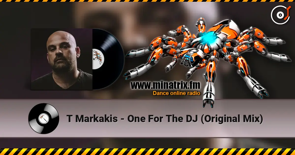 T Markakis - One For The DJ (Original Mix) escuchar online en alta calidad | Minatrix.FM
