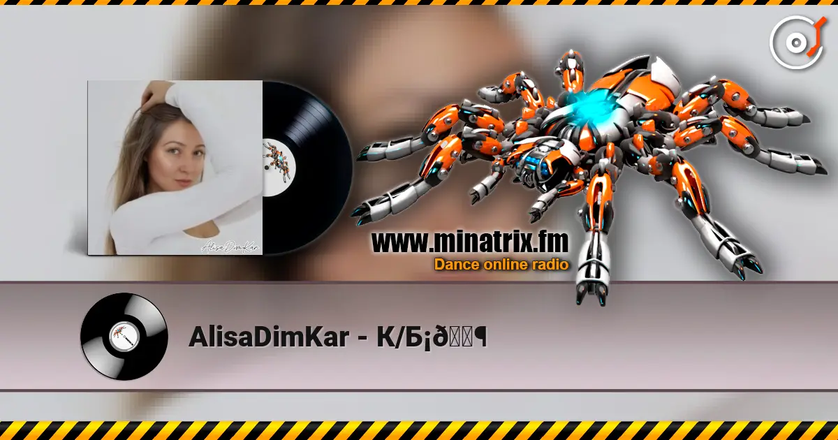 AlisaDimKar - К/Б¡🎶 escuchar online en alta calidad | Minatrix.FM