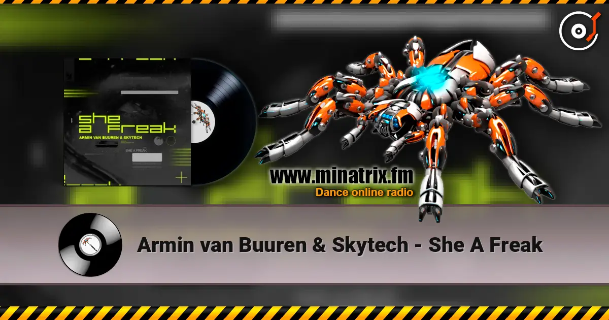 Armin van Buuren & Skytech - She A Freak escuchar online en alta calidad | Minatrix.FM