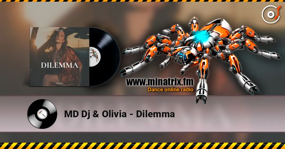 MD Dj & Olivia - Dilemma escuchar online en alta calidad | Minatrix.FM